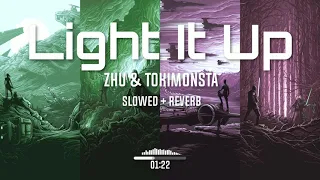 ZHU & Tokimonsta - Light It Up (Slowed To Perfection + Reverb)