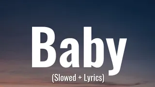 Justin Bieber - Baby (Slowed + Lyrics)