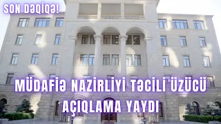 Müdafiə Nazirliyi təcili üzücü açıqlama yaydı