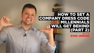 How to Set a Company Dress Code Millennials and Generation Z Will Get Behind (Part 2)