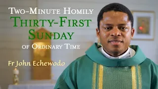 Thirty-First Sunday of Ordinary Time - Two-Minute Homily: Fr John Echewodo