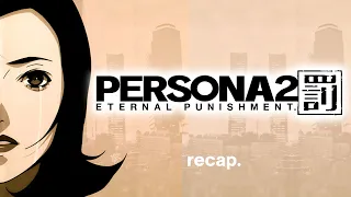 This Game Almost Didn’t Exist | Persona 2: Eternal Punishment Recap