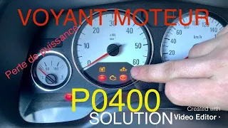 voyant moteur, perte de puissance, p0400 solution - opel 2.0 dti