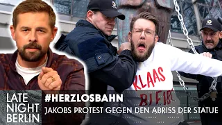 Skandal - Klaas Statue soll weg | #herzlosbahn | Liveschalte zu Jakobs Protest | Late Night Berlin