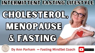 Fasting, High Cholesterol and Heart Health for Menopausal Women