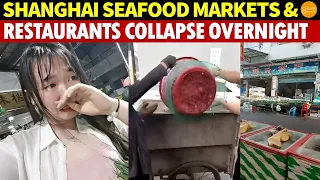 China Lies! Seafood All Dumped as Waste! Shanghai Seafood Markets & Restaurants Collapse Overnight!
