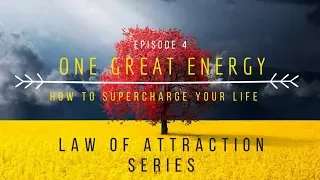 One Great Energy // Law Of Attraction Ep. 4