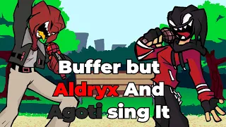 FNF Buffer but Aldryx And Agoti Sing It