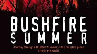 Bushfire Summer - ABC Australia 2007 | Full Documentary