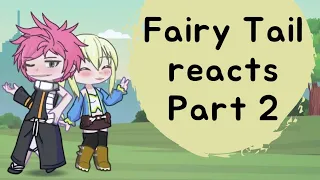 Fairy Tail reacts to the future pt2