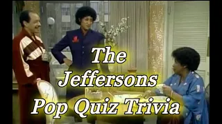 The Jeffersons Trivia Pop Quiz