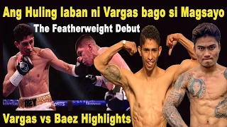 Ang Huling Laban ni Vargas bago si Mark Magnifico Magsayo |Vargas Comeback Fight Featherweight debut