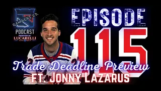 Episode 115: Trade Deadline Preview Ft. Jonny Lazarus