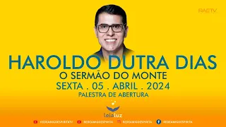 Haroldo Dutra Dias - Sermão do Monte -  Palestra de abertura do LEIALUZ / Campinas-SP