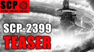 SCP-2399 (A Malfunctioning Destroyer) Teaser