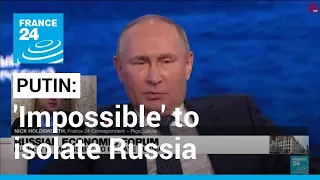 Putin says 'impossible' to isolate Russia, vowing to cut gas and oil supplies • FRANCE 24 English