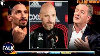 Erik Ten Hag's BEING DOMINATED! Zlatan Ibrahimovic Full Interview With Piers Morgan