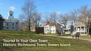 Tourist In Your Own Town #27 - Historic Richmond Town, Staten Island