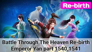 Btth rebirth 1540,1541 ,Battle Through The Heaven Rebirth Emperor Yan ,btth 1540,1541