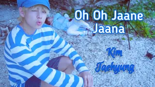 Oh Oh Jaane Jaana feat BTS KIM TAEHYUNG Edit