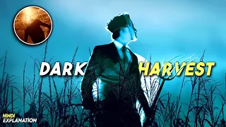 Dark Reality behind DARK HARVEST ! EXPLAINED IN HINDI