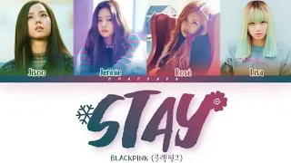 BLACKPINK - STAY (With English Rap) (Color Coded Han|Rom|Eng)