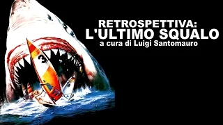 SUPERCINEMA: L'ULTIMO SQUALO (1981) - Retrospettiva