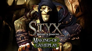 Styx: Master of Shadows [Making Of - Gameplay]