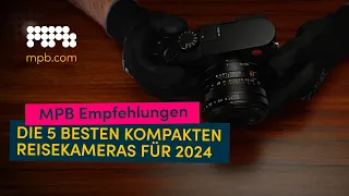 Sind das die besten Reise-Kompaktkameras 2024? ✈️📷  | MPB