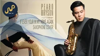 Peabo Bryson - If Ever You’re  in My Arms Again (Saxophone Cover) by Sanpond