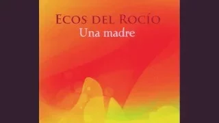 Ecos del Rocío - Una madre (Audio)