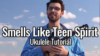 Nirvana - Smells Like Teen Spirit (Ukulele Tutorial)