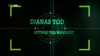 2007 - ZDF - Dianas Tod - Mythos und Wahrheit - Princess of Wales