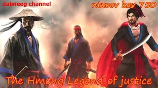 Ntxoov kav The Hmong Legend Part 750 - Keeb Leej Vs Zwm leej - Sword fighter for justice