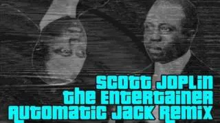 Scott Joplin - The Entertainer (ΛUTOMATIC JΛCK Remix)