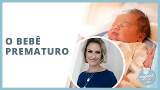 COMO O BEBÊ PREMATURO SE DESENVOLVE? | MACETES DE MÃE