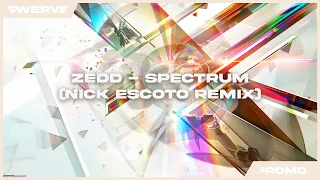 Zedd - Spectrum (Nick Escoto Remix)