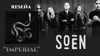 SOEN - IMPERIAL | RESEÑA ÁLBUM ¡MAGNÍFICO!