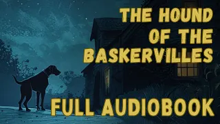 Reading of "The Hound of the Baskervilles" - Full Audiobook for Sleep 😴