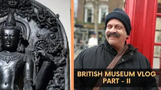 A day at the British Museum - Part II | London Vlog