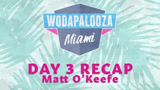 WODAPALOOZA DAY 3 RECAP