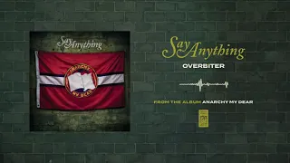 Say Anything "Overbiter"