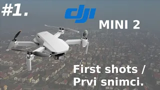 DJI MINI 2 - The first aerial shots / Prvi snimci iz vazduha.