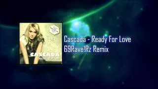 Cascada - Ready For Love (69Rave!rz Remix Preview)