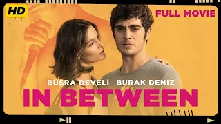 In Between | Turkish Romantic Drama Full Movie (English Subtitles)