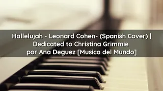 Hallelujah - Leonard Cohen- (Spanish Cover) | Dedicated to Christina Grimmie por Ana Deguez  [Musica