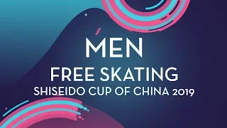 Men Free Skating | Shiseido Cup of China 2019 | #GPFigure