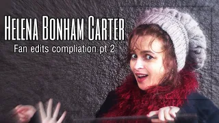 Helena Bonham Carter - Fan edits compliation *part 2*