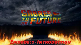 Sabres To The Future - Episode 1 (Introduction)