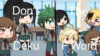 Don’t call Deku a b and the F word mha skit